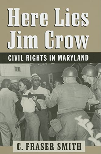 Imagen de archivo de Here Lies Jim Crow : Civil Rights in Maryland a la venta por Better World Books
