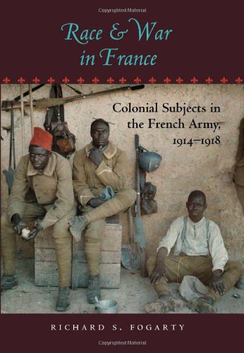 Race and War in France: Colonial Subjects in the French Army, 1914-1918 (War/Society/Culture)