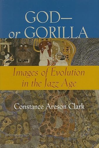 Stock image for God-or Gorilla: Images of Evolution in the Jazz Age (Medicine, Science, and Religion in Historical Context) for sale by More Than Words