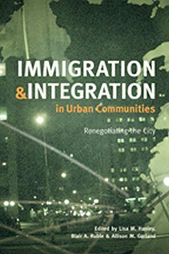 Beispielbild fr Immigration and Integration in Urban Communities: Renegotiating the City (Woodrow Wilson Center Press) zum Verkauf von Zed Books
