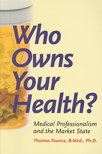 Beispielbild fr Who Owns Your Health? Medical Professionalism and the Market State zum Verkauf von Anybook.com
