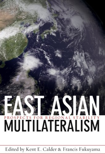 9780801888489: East Asian Multilateralism: Prospects for Regional Stability (Forum on Constructive Capitalism)