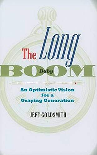 9780801888519: The Long Baby Boom: An Optimistic Vision for a Graying Generation