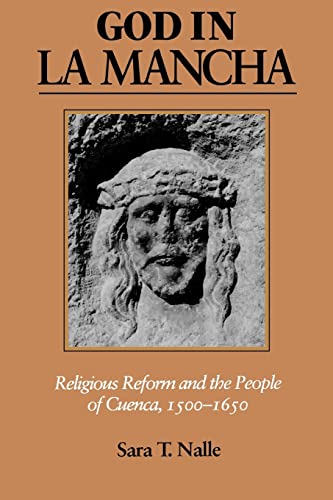 9780801888540: God in La Mancha: Religious Reform and the People of Cuenca, 1500–1650