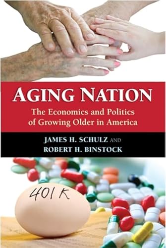 Imagen de archivo de Aging Nation: The Economics and Politics of Growing Older in America a la venta por SecondSale