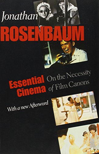 Essential Cinema: On the Necessity of Film Canons (9780801889714) by Rosenbaum, Jonathan