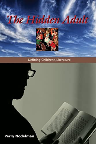 Stock image for The Hidden Adult: Defining Children's Literature for sale by Cottage Street Books