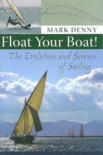 Beispielbild fr Float Your Boat!: The Evolution and Science of Sailing zum Verkauf von Books From California