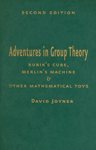 9780801890123: Adventures in Group Theory: Rubik's Cube, Merlin's Machine, and Other Mathematical Toys