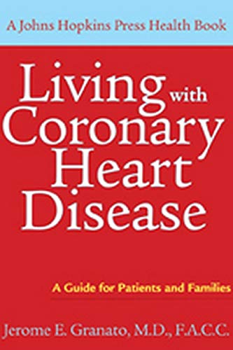 9780801890246: Living with Coronary Heart Disease: A Guide for Patients and Families (A Johns Hopkins Press Health Book)
