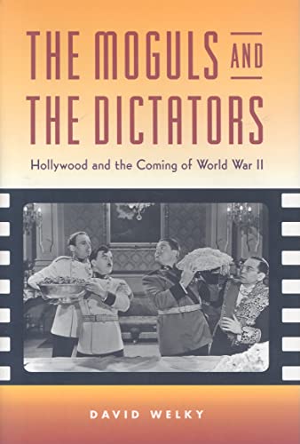 Stock image for The Moguls and the Dictators: Hollywood and the Coming of World War II for sale by SecondSale