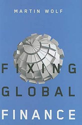 Imagen de archivo de Fixing Global Finance (Forum on Constructive Capitalism) a la venta por Wonder Book