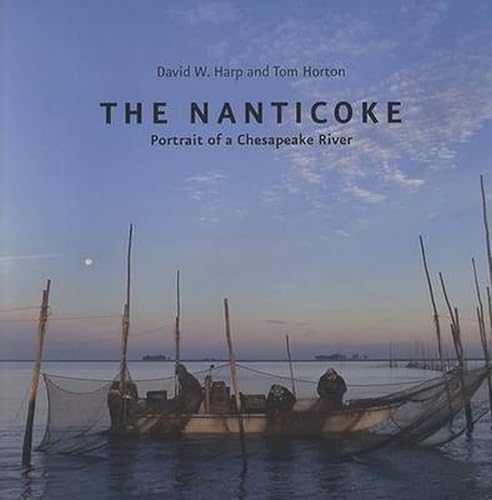 9780801890574: The Nanticoke: Portrait of a Chesapeake River