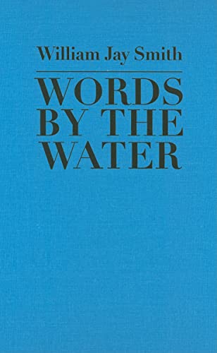 Words by the Water (Johns Hopkins: Poetry and Fiction) (9780801890642) by Smith, William Jay