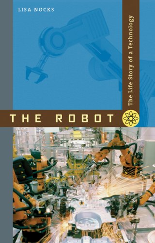 Beispielbild fr The Robot : The Life Story of a Technology zum Verkauf von Better World Books