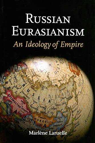 Beispielbild fr Russian Eurasianism: An Ideology of Empire (Woodrow Wilson Center Press) zum Verkauf von Paul Hanson T/A Brecon Books