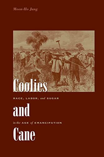 9780801890826: Coolies and Cane: Race, Labor, and Sugar in the Age of Emancipation