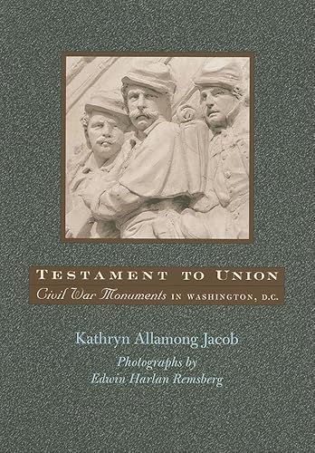 Beispielbild fr Testament to Union: Civil War Monuments in Washington, D.C. zum Verkauf von Ergodebooks