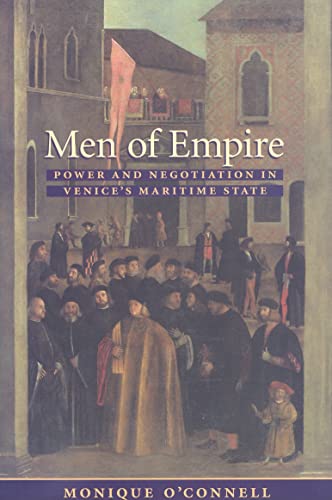 Beispielbild fr Men of Empire: Power and Negotiation in Venice's Maritime State zum Verkauf von ThriftBooks-Dallas