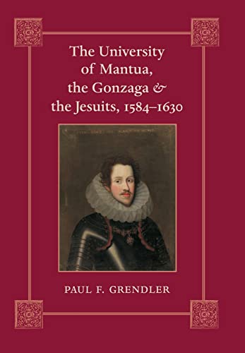 Beispielbild fr The University of Mantua, the Gonzaga, and the Jesuits, 1584 "1630 zum Verkauf von HPB-Emerald