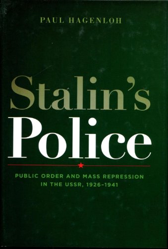 9780801891823: Stalin's Police: Public Order and Mass Repression in the USSR, 1926–1941