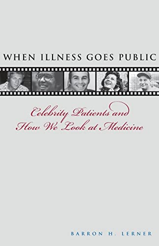 9780801892271: When Illness Goes Public: Celebrity Patients and How We Look at Medicine