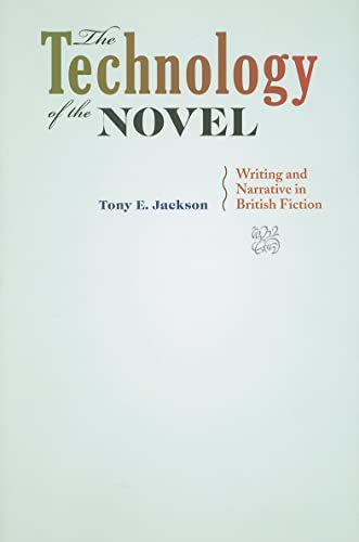 Beispielbild fr The Technology of the Novel : Writing and Narrative in British Fiction zum Verkauf von Better World Books