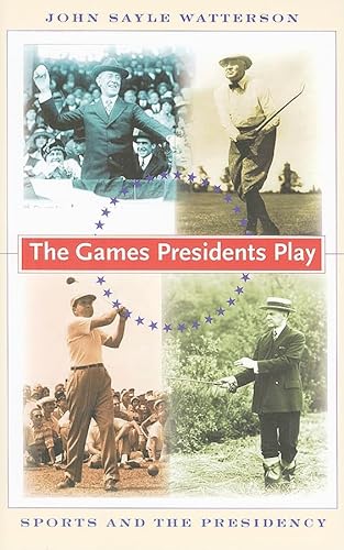 Beispielbild fr The Games Presidents Play: Sports and the Presidency zum Verkauf von ZBK Books