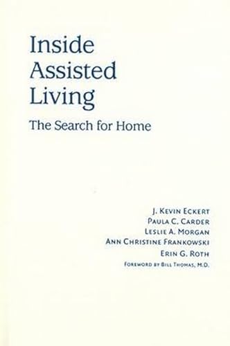 9780801892592: Inside Assisted Living: The Search for Home