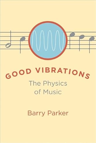 9780801892646: Good Vibrations: The Physics of Music