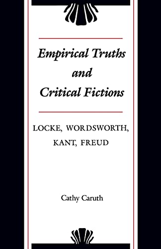 Stock image for Empirical Truths and Critical Fictions: Locke, Wordsworth, Kant, Freud for sale by Books Unplugged