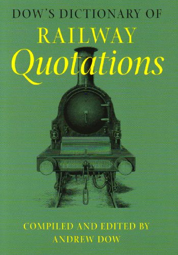 Stock image for Dow's Dictionary of Railway Quotations for sale by Books From California