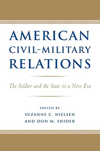 Stock image for American Civil-Military Relations: The Soldier and the State in a New Era for sale by HPB-Red