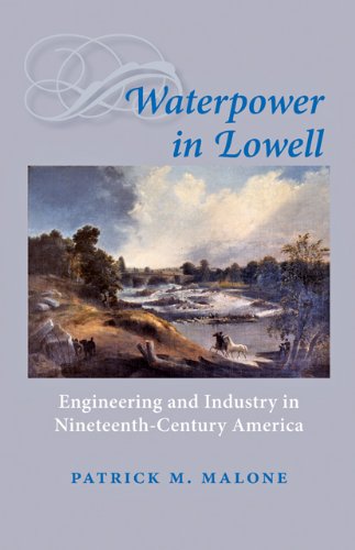 Imagen de archivo de Waterpower in Lowell: Engineering and Industry in Nineteenth-Century America (Johns Hopkins Introductory Studies in the History of Technology Series) a la venta por Sutton Books