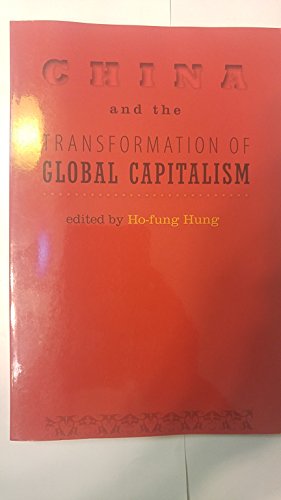 Stock image for China and the Transformation of Global Capitalism (Themes in Global Social Change) for sale by Ergodebooks