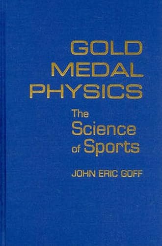 Gold Medal Physics – The Science of Sports - Goff, John Eric