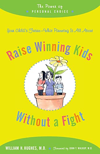 Stock image for Raise Winning Kids without a Fight: The Power of Personal Choice for sale by SecondSale