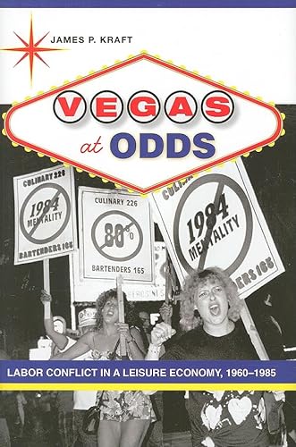 Stock image for Vegas at Odds : Labor Conflict in a Leisure Economy, 1960-1985 for sale by Better World Books