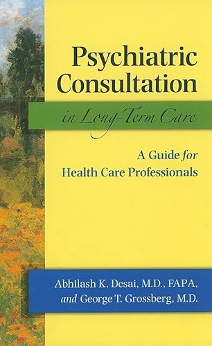 Imagen de archivo de Psychiatric Consultation in Long-Term Care: A Guide for Health Care Professionals a la venta por Midtown Scholar Bookstore