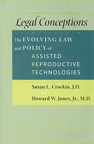 Imagen de archivo de Legal Conceptions : The Evolving Law and Policy of Assisted Reproductive Technologies a la venta por Better World Books