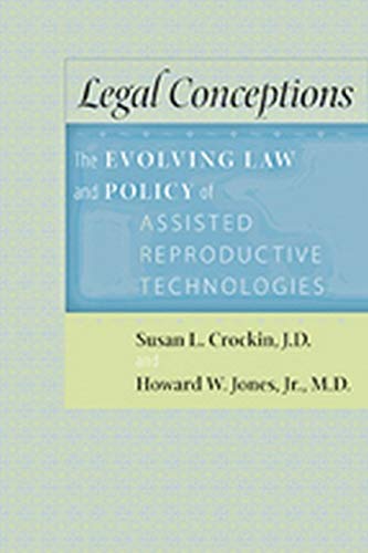 Stock image for Legal Conceptions : The Evolving Law and Policy of Assisted Reproductive Technologies for sale by Better World Books