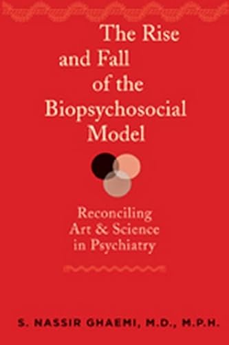 Imagen de archivo de The Rise and Fall of the Biopsychosocial Model: Reconciling Art and Science in Psychiatry a la venta por ThriftBooks-Atlanta