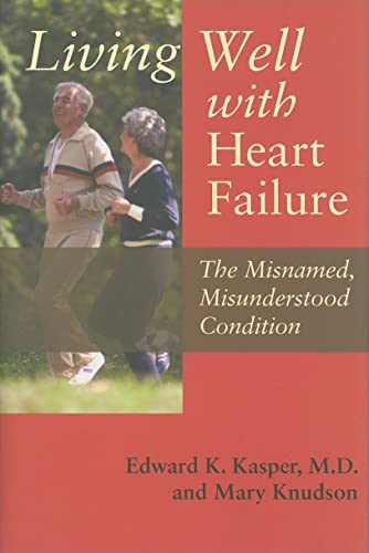 9780801894220: Living Well With Heart Failure, the Misnamed, Misunderstood Condition