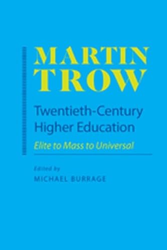 Twentieth-Century Higher Education: Elite to Mass to Universal (9780801894428) by Trow, Martin