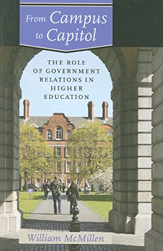 9780801894596: From Campus to Capitol: The Role of Government Relations in Higher Education