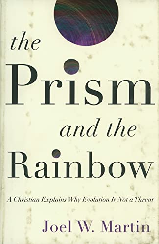 Stock image for The Prism and the Rainbow: A Christian Explains Why Evolution Is Not a Threat for sale by ThriftBooks-Dallas