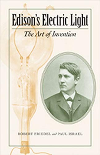 Stock image for Edison's Electric Light: The Art of Invention (Johns Hopkins Introductory Studies in the History of Technology) for sale by Orion Tech