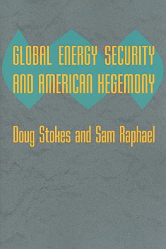 Imagen de archivo de Global Energy Security and American Hegemony a la venta por Better World Books