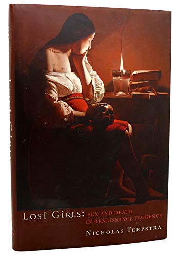 Imagen de archivo de Lost Girls: Sex and Death in Renaissance Florence a la venta por BMV Bookstores