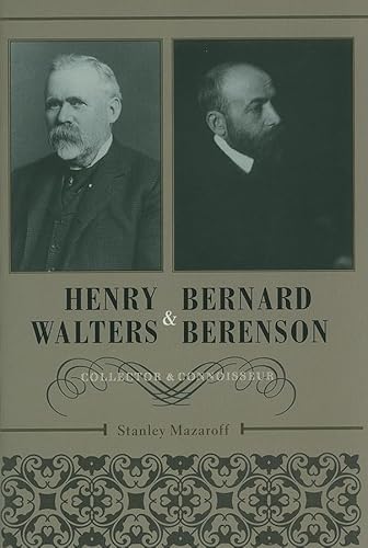 Henry Walters and Bernard Berenson: Collector and Connoisseur